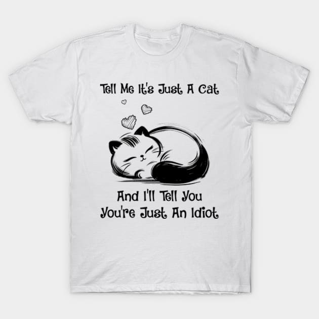 The cat you idiot shirt sales